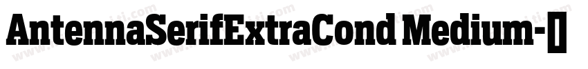 AntennaSerifExtraCond Medium字体转换